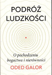 Podróż ludzkości: o pochodzeniu bogactwa i nierówności