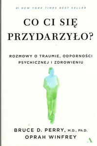 Co ci się przydarzyło - Bruce D. Perry, Oprah Winfrey