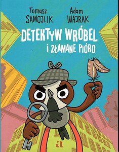 Detektyw Wróbel i złamane pióro - Tomasz Samojlik, Adam Wajrak